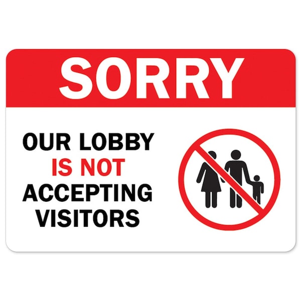 Public Safety, 48" Height, 36" Width, Decal, 36" W, 48" H, Sorry Our Lobby Is Not Accepting Visitors